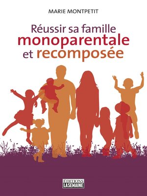 cover image of Réussir sa famille monoparentale et recomposée